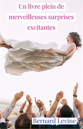 Cover image for Un livre plein de merveilleuses surprises excitantes