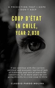 Coup d'etat in chile year 2,030 cover image