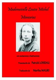 Mademoiselle louise michel - memorias. Con anotaciones y ilustraciones cover image