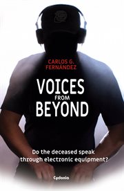 Voices from beyond. The deceased speak through electronics devices? cover image