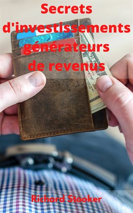 Cover image for Secrets d'investissements générateurs de revenus