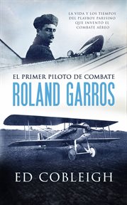 El primer piloto de combate. Roland Garros cover image