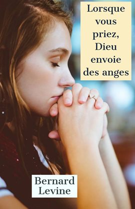 Cover image for Lorsque vous priez, Dieu envoie des anges