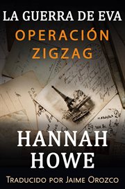 Operación zigzag. La Guerra de Eva; Las heroínas de la SOE cover image