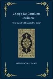 Código de conducta coránico. Una guía de etiqueta del Corán cover image