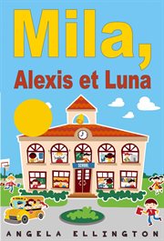 Mila, alexis et luna cover image
