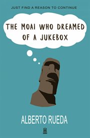 The moai who dreamed of a jukebox cover image