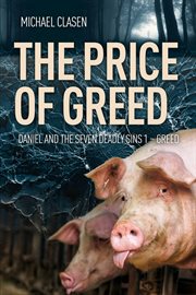 The price of greed. Daniel & the Deadly Sins - 1 Greed cover image