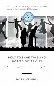 How to save time and not to die trying cover image
