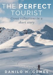 The perfect tourist. Great reflections in a short story cover image