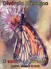 Divórcio Póstumo II - O sonho de Berenice cover image
