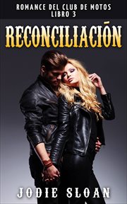 Reconciliación. Romance del Club de Motos, Libro 3 cover image