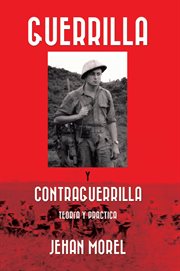 Guerrilla y contraguerrilla. Teoría y Práctica cover image