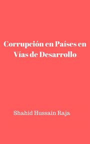 Corrupción en países en vías de desarrollo. Desafíos y Respuesta cover image