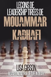 Leçons de leadership tirées de mouammar kadhafi cover image