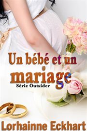 Un bébé et un mariage cover image