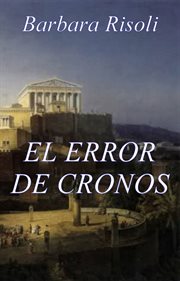 El error de cronos - saga del tiempo - vol. 1. (La saga del Tiempo) cover image