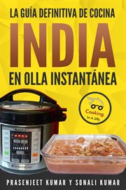 La guía definitiva de cocina india en olla instantánea cover image