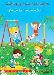 Amos meets up with his friends. Stories for the Little Ones cover image
