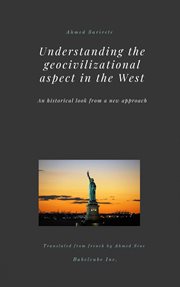 Understanding the geocivilizational aspect in the west. An Historical look from a new Approach cover image