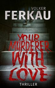 Your murderer with love. 'Murder'-Thriller *1* cover image