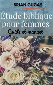 Étude biblique pour femmes. Guide et manuel cover image