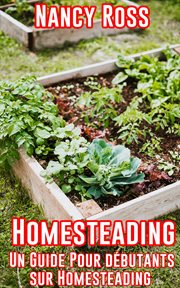 Homesteading: un guide pour débutants sur homesteading cover image