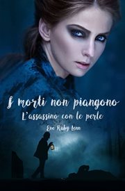 I morti non piangono : L'assassino Con Le Perle cover image