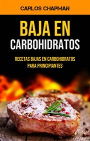Baja en carbohidratos: recetas bajas en carbohidratos para principiantes. (12b) Recetas Bajas en Carbohidratos para Principiantes cover image