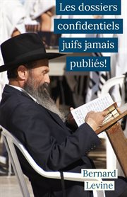 Les dossiers confidentiels juifs jamais publiés! cover image