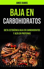 Baja en carbohidratos: dieta cetogénica baja en carbohidratos y alta en proteinas cover image