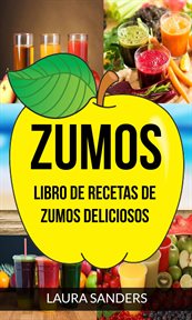 Zumos: libro de recetas de zumos deliciosos cover image