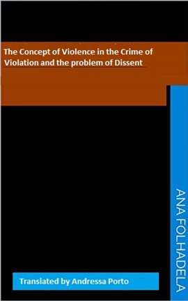 Cover image for The Concept of Violence in the Crime of Violation And the Problem of Dissent