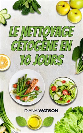 Cover image for Le nettoyage cétogène en 10 jours