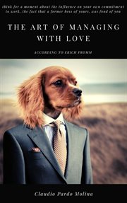 The art of managing with love, according to erich fromm cover image