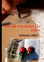 With my five senses i've fallen cover image