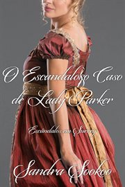 O Escandaloso Caso de Lady Parker cover image