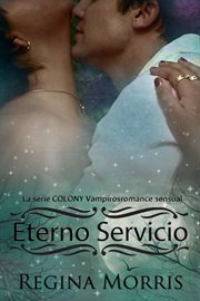 Eterno servicio. Serie A COLONY Romance Paranormal cover image
