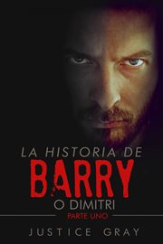 La historia de barry. o Dimitri cover image
