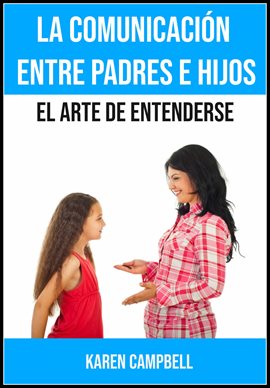 Cover image for La comunicación entre padres e hijos