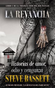 La revancha. Historias de Amor, Odio Y Venganza cover image