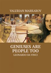 Geniuses are people too. Leonardo da Vinci cover image