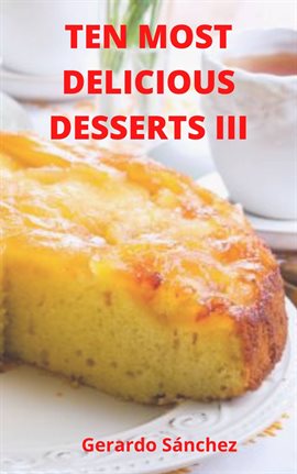 Cover image for Ten Most Delicious Desserts III