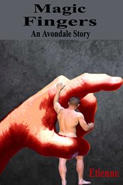 Magic fingers : an Avondale story cover image