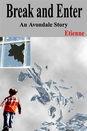 Break and enter : an Avondale story cover image