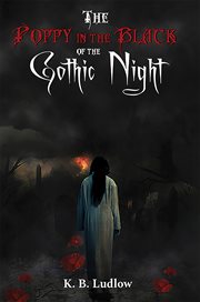 The poppy in the black of the gothic night cover image