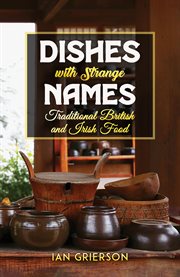 Dishes With Strange Names : Traditional British and Irish Food cover image