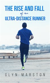 RISE AND FALL OF AN ULTRA-DISTANCE RUNNER cover image