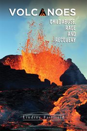 Volcanoes : child abuse, rage and recovery cover image