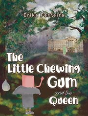The Little Chewing Gum and the Queen cover image